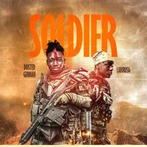 Dosted Gennah – Soldier Ft Larruso 1 Dosted Gennah – Soldier Ft Larruso