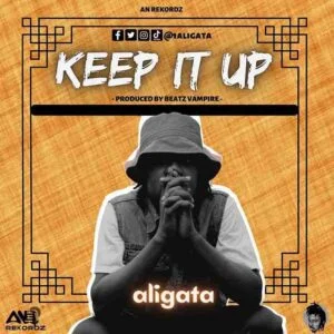 Aligata - Keep It Up (Prod by Beatz Vampire) 1 Aligata Keep It Up mp3 download