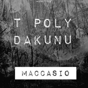 Maccasio - T Poly Dakunu 1 Maccasio - T Poly Dakunu