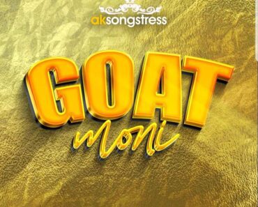 AK Songstress – Goat Moni AK Songstress – Goat Moni