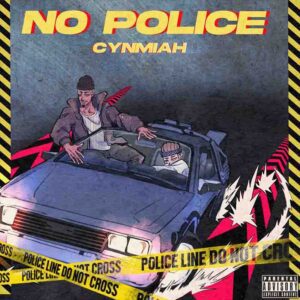 CynMiah - No Police (Road Clear) 1 CynMiah - No Police Road Clear