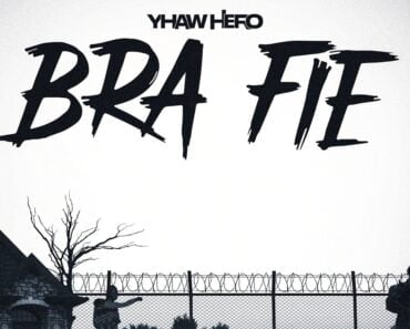 Yhaw Hero – Bra Fie Yhaw Hero – Bra Fie