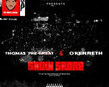 Thomas the Great – Snow Snore Ft O’Kenneth Thomas the Great – Snow Snore Ft O’Kenneth