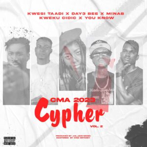 CMA 2023 Cypher Vol 2 Ft Kwesi Taadi x Minab x You Know x Kweku Cidic x Day3 Bee 1 CMA 2023 Cypher Vol 2 Ft Kwesi Taadi x Minab x You Know x Kweku Cidic x Day3 Bee