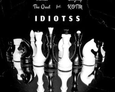 Thomas the Great – Idiotss Ft Beeztrap KOTM Thomas the Great – Idiotss Ft Beeztrap KOTM
