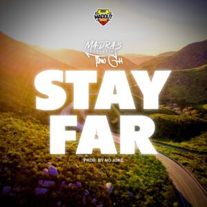 Madras - Stay Far ft. TinoGh 1 Madras Stay Far ft TinoGh mp3 image