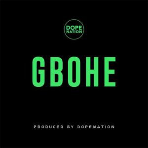 DopeNation - Gbohe 1 Gbohe by DopeNation