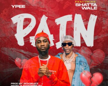 Ypee – Pain Ft Shatta Wale Ypee – Pain Ft Shatta Wale