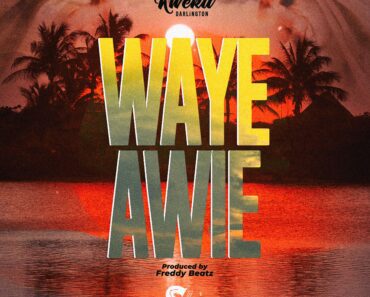 Kweku Darlington – Waye Awie Kweku Darlington – Waye Awie