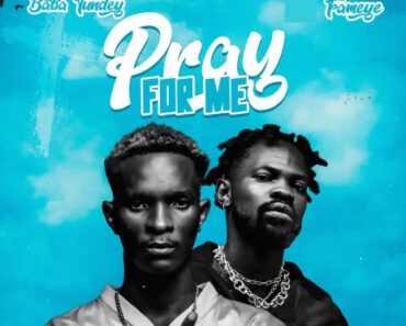 Baba Tundey – Pray For Me Ft Fameye Baba Tundey – Pray For Me Ft Fameye
