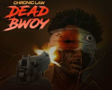 Chronic Law – Dead Bwoy Chronic Law – Dead Bwoy