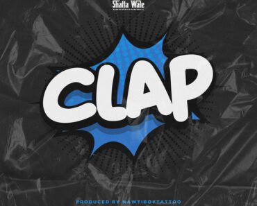 Shatta Wale – Clap Shatta Wale – Clap