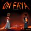 Twitch 4EVA – On Faya Ft Kelvyn Boy