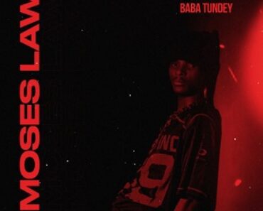 Baba Tundey – Moses Law Baba Tundey – Moses Law