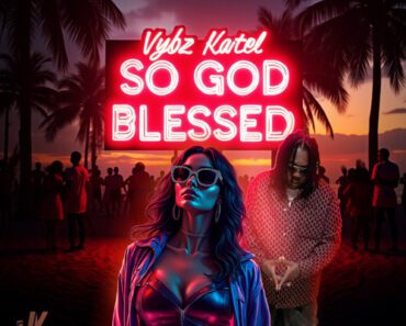 Vybz Kartel – So God Blessed Vybz Kartel – So God Blessed