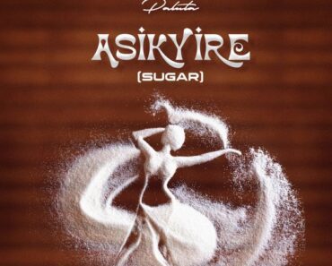 King Paluta – Asikyire (Sugar) King Paluta – Asikyire (Sugar)