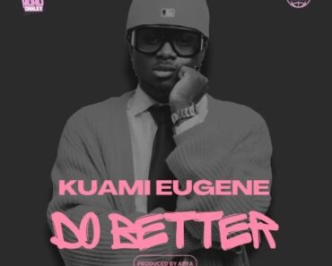 Kuami Eugene – Do Better Kuami Eugene – Do Better