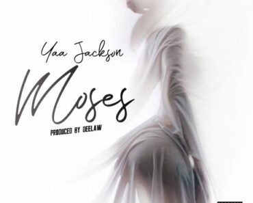 Yaa Jackson – Moses Yaa Jackson – Moses