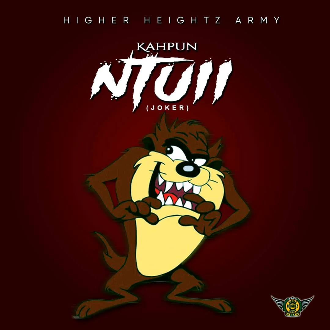 LYRICS: Kahpun – Ntuii(Joker)(Prod. By Kopow Beat Gad) LYRICS: Kahpun – Ntuii(Joker)(Prod. By Kopow Beat Gad)