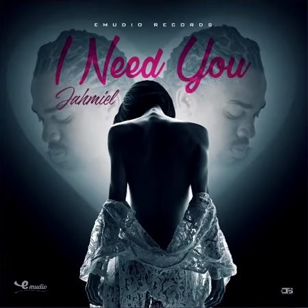 LYRICS: Jahmiel – I Need You