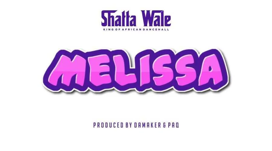Shatta Wale – Melissa (Lyrics) Shatta Wale – Melissa (Lyrics)