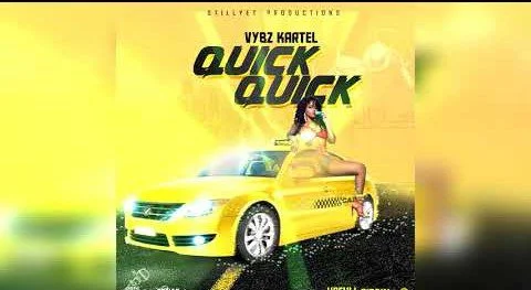 Vybz Kartel – Quick Quick Quick Vybz Kartel – Quick Quick Quick