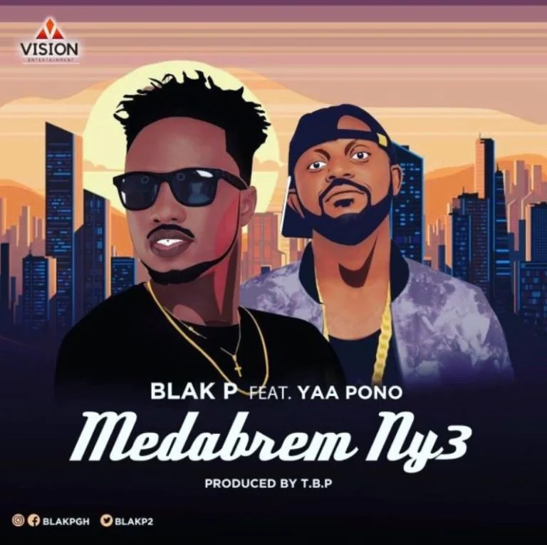 Blak P – Medabrem Ny3 Ft. Yaa Pono (Prod. by T.B.P)