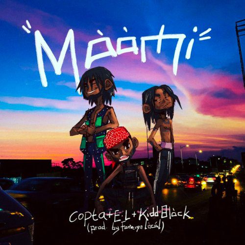 Copta – Maami Ft. Kiddblack & E.L (Prod. by Foreign Local)
