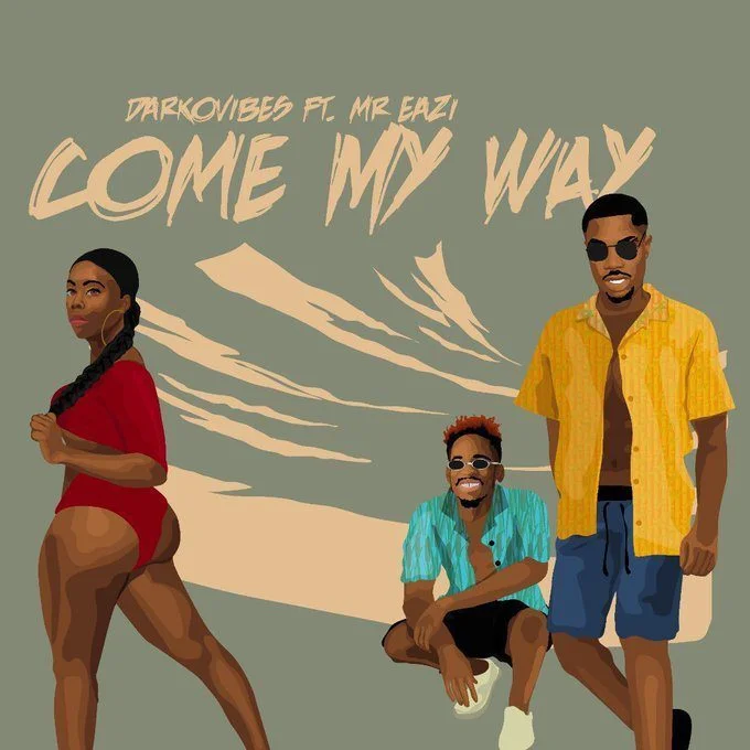 Darkovibes_Ft_Mr_Eazi_-_Come_My_Way Darkovibes – Come My Way Ft. Mr Eazi (Prod. By KillBeatz)