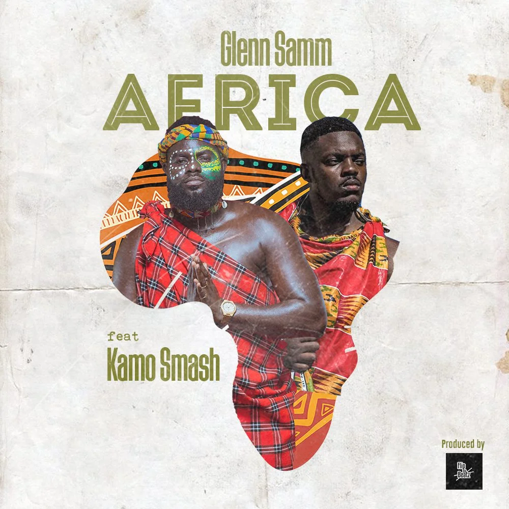 GlennSamm – Africa Ft. Kamo Smash(Prod. By FlipDaBeatz) GlennSamm – Africa Ft. Kamo Smash(Prod. By FlipDaBeatz)
