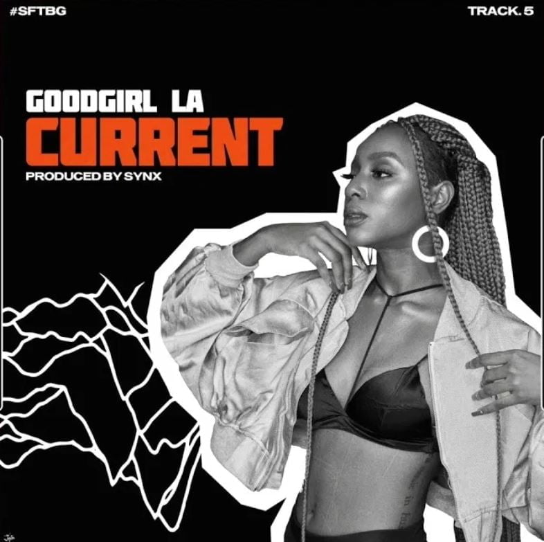 GoodGirl LA – Current (Prod. by Synx)