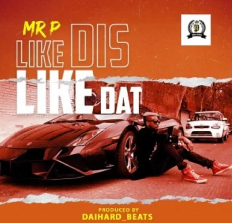 Mr-P-–-Like-Dis-Like-Dat-Prod-by-Daihardbeats-mp3-image Mr P – Like Dis Like Dat (Prod. by Daihardbeats)