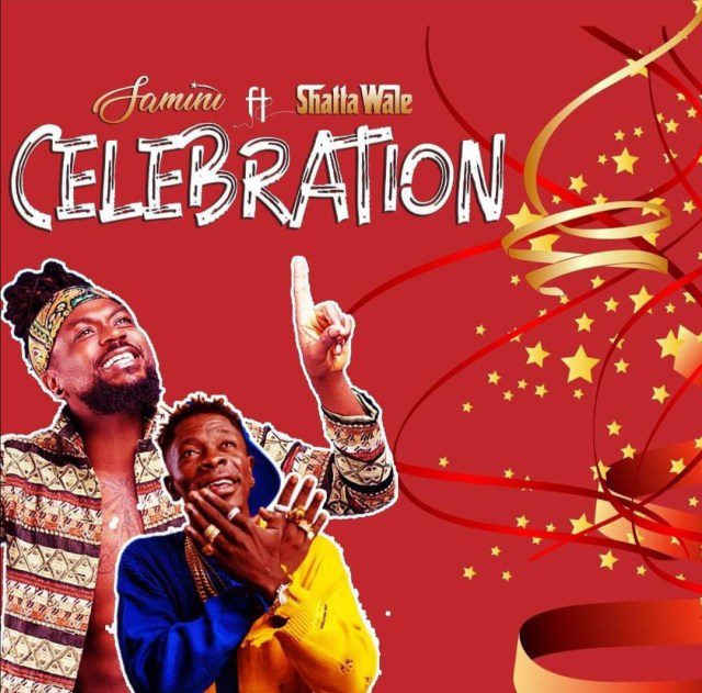 Samini – Celebration Ft. Shatta Wale (Prod. By Brainy Beatz)
