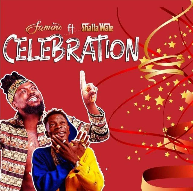 Samini – Celebration Ft. Shatta Wale (Prod. By Brainy Beatz)