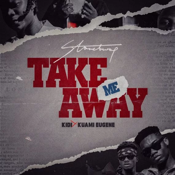 Stonebwoy – Take Me Away Ft Kuami Eugene & KiDi (Prod. By Moni Beat)