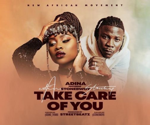Adina – Take Care Of You Ft. Stonebwoy (Prod. By Streetbeatz)