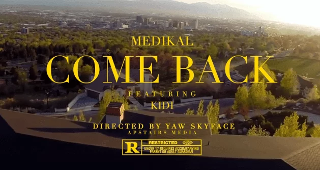 Official Video: Medikal – Come Back Ft. KiDi Official Video: Medikal – Come Back Ft. KiDi
