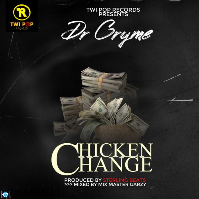 Dr Cryme – Chicken Change (Prod. By Sterling Beatz)
