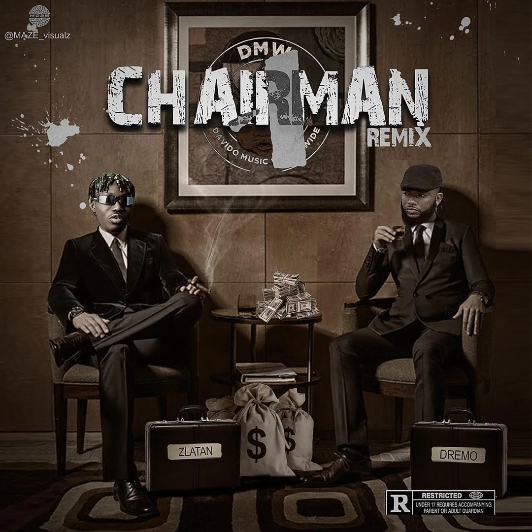 Dremo – Chairman (Remix) Ft. Zlatan (Prod. by Rexxie)