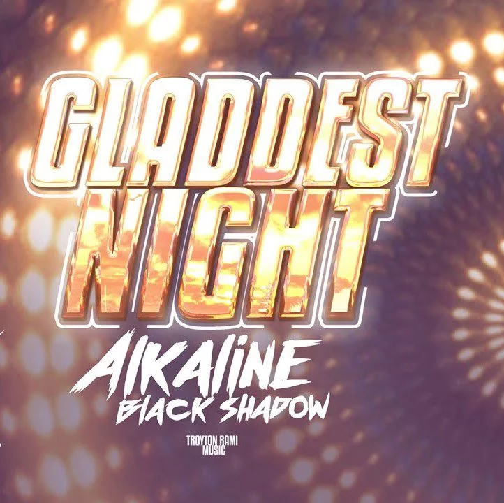 Alkaline x Black Shadow – Gladdest Night (Prod. By Troyton Rami Music) Alkaline x Black Shadow – Gladdest Night (Prod. By Troyton Rami Music)