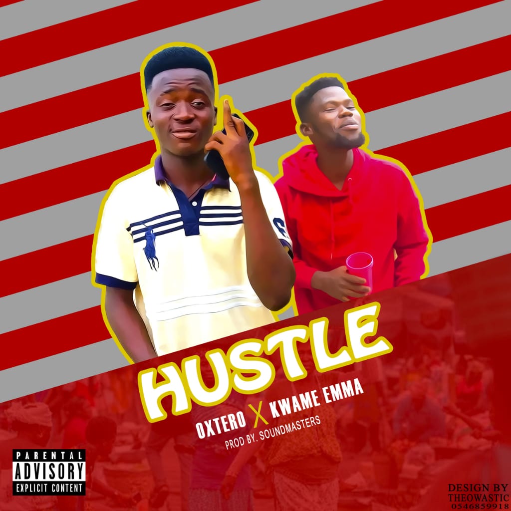 Ostero – Hustle Ft. Kwame Emma (Prod. By Sound Masters)