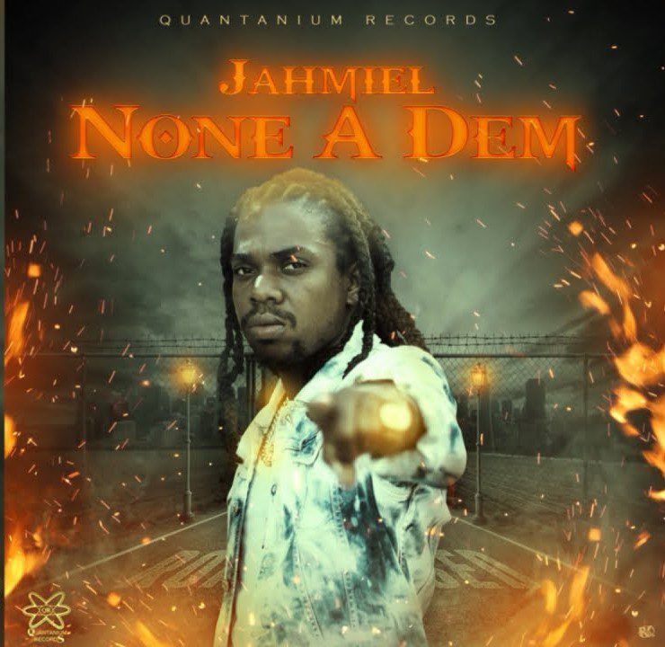 Jahmiel – None A Dem (Prod. By Quantanium Records) Jahmiel – None A Dem (Prod. By Quantanium Records)