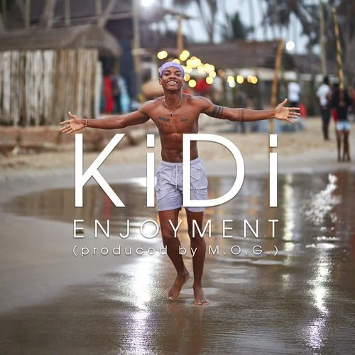 Kidi – Enjoyment (Prod. By MOG Beatz) Kidi – Enjoyment (Prod. By MOG Beatz)