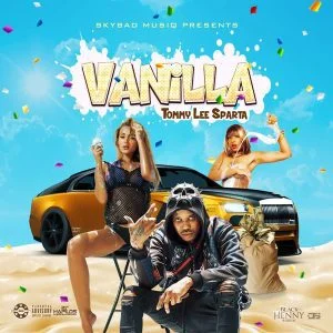 Vanilla_-300x300 Tommy Lee Sparta – Vanilla (Prod. By Skybad MusiQ)