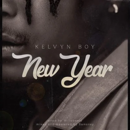 Kelvyn Boy – New Year (Prod. By Willobeats) Kelvyn Boy – New Year (Prod. By Willobeats)