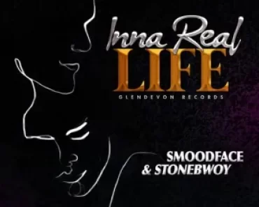 Smoodface & Stonebwoy – Inna Real Life (Prod. By Glendevon Records) Smoodface & Stonebwoy – Inna Real Life (Prod. By Glendevon Records)