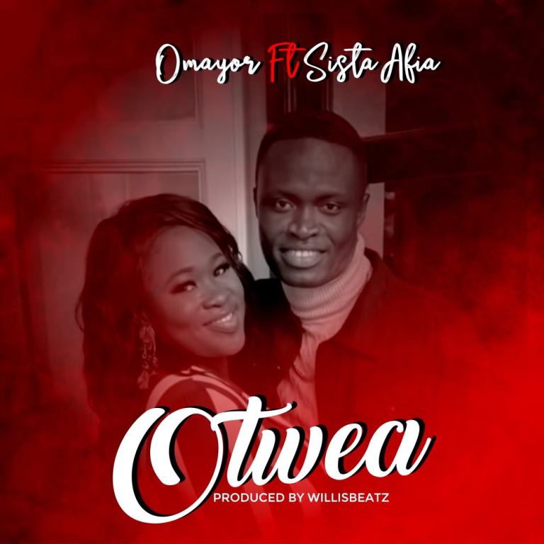 Omayor – Otwea Ft. Sista Afia (Prod. By WillisBeatz)
