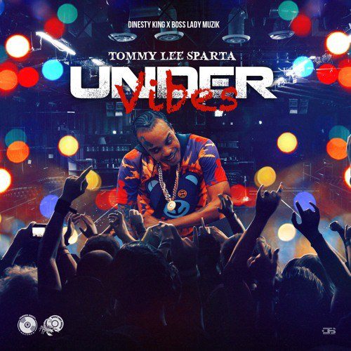 Tommy Lee Sparta – Under Vibes(Prod. By Dinesty King) Tommy Lee Sparta – Under Vibes(Prod. By Dinesty King)