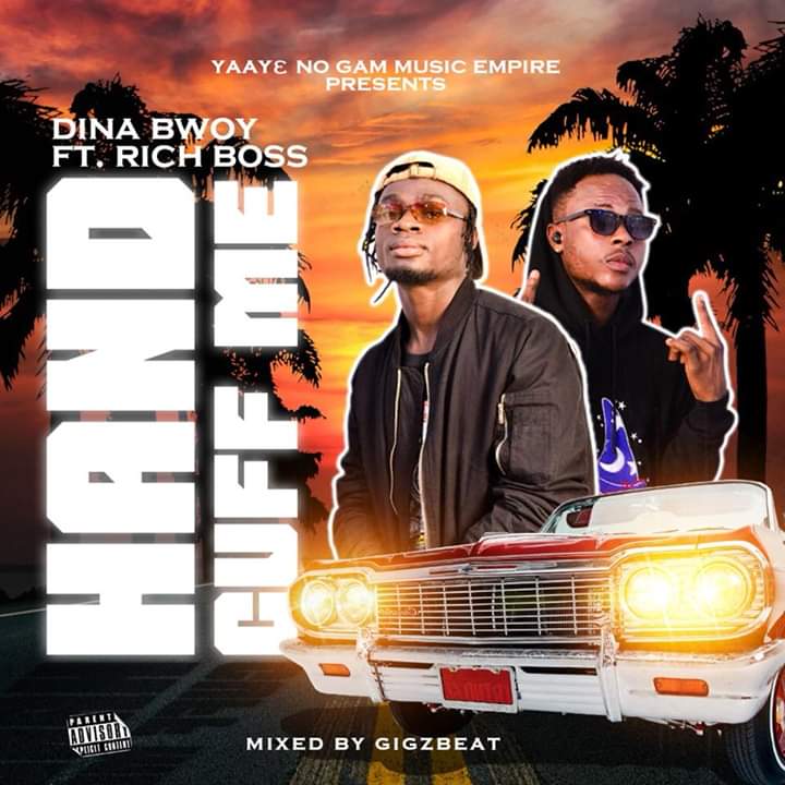 DinaBwoy – Handcuff Me Ft. Rich Boss (Mixed By GigzBeatz)