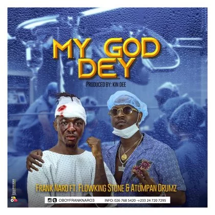 Frank-Nero-My-God-Dey-Feat-Flowking-Stone-Atumpan-Drumz-_-420x420-1 Frank Naro – My God Dey Ft. Flowking Stone & Atumpan Drumz